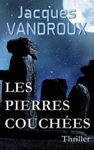 Les pierres couchées Jacque Vandroux