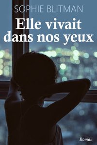 Elle vivait dans nos yeux