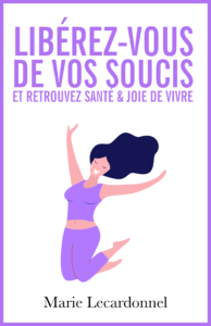 Libérez-vous de vos soucis, de Marie Lecardonnel